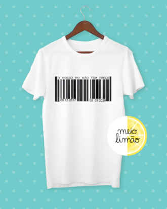 T-shirt "não tem preço"