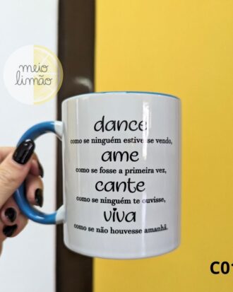Caneca "dance, ame, cante, viva"