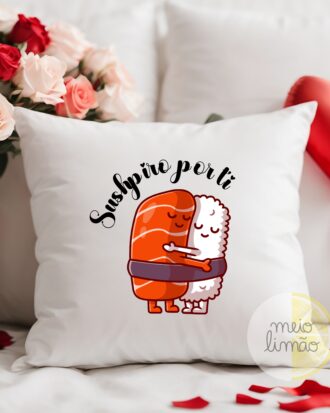 Almofada "sushpiro por ti"