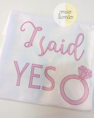 T-shirts I said YES