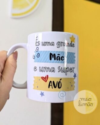 Caneca "grande mãe, super avó"