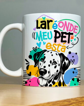 Caneca "lar é onde o meu PET está" - cão
